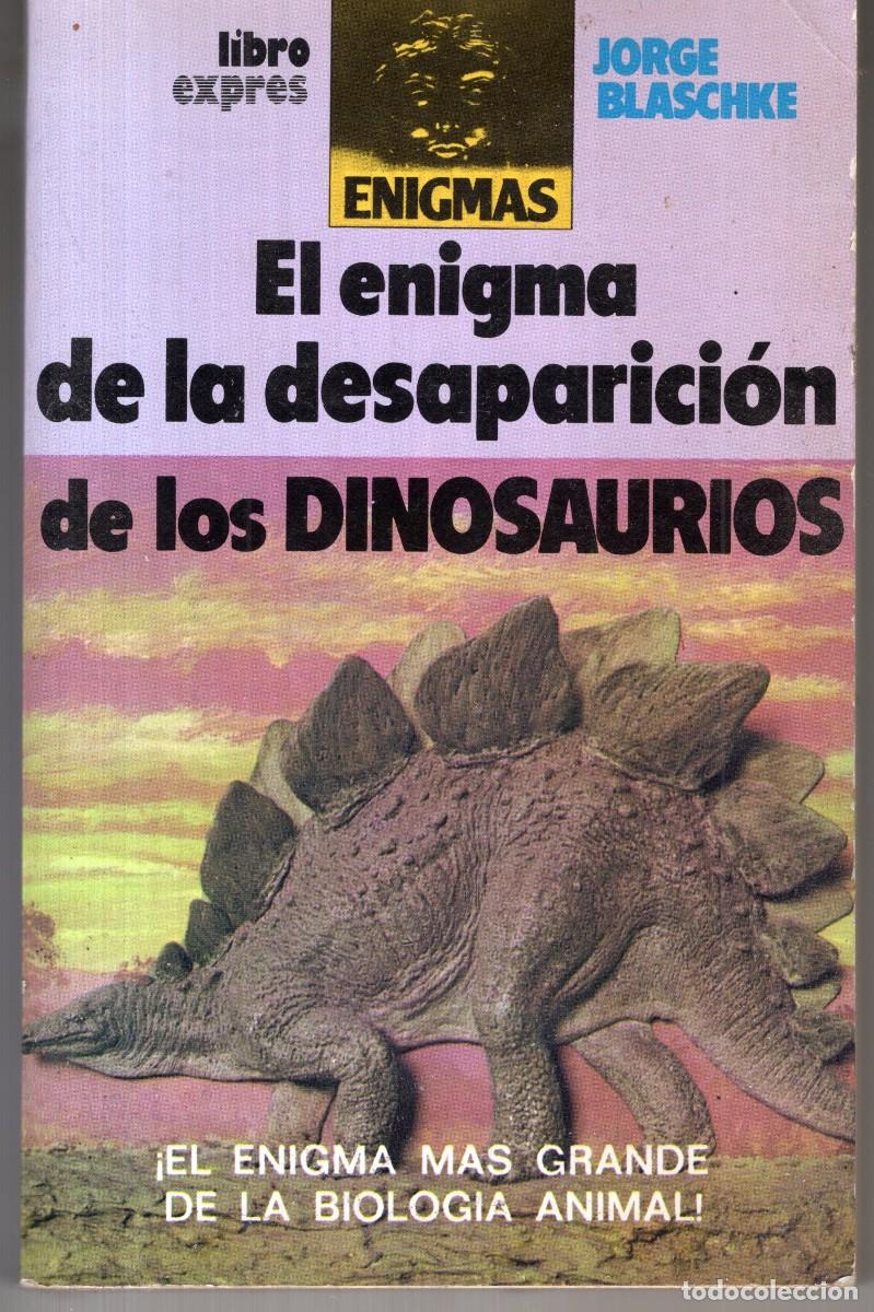 Libros de segunda mano: EL ENIGMA DE LA DESAPARICION DE LOS DINOSAURIOS (JORGE BLASCHKE) LIBROEXPRESS - OFI15J