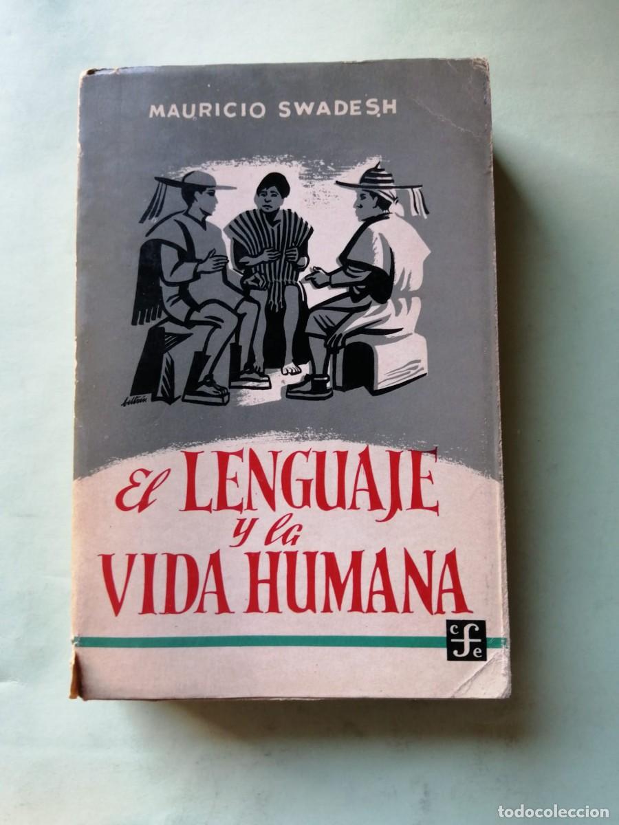 Libros de segunda mano: EL LENGUAJE Y LA VIDA HUMANA (MAURICIO SWADESH)