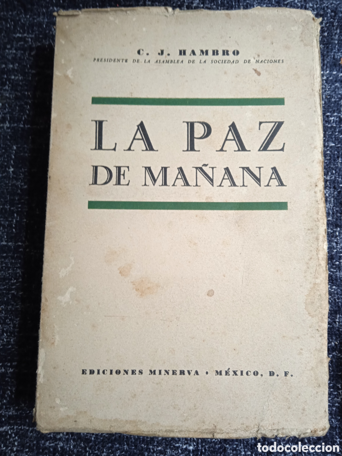 Libros de segunda mano: La Paz de Ma&ntilde;ana. / Carl Joachim Hambro -ED. Minerva M&eacute;xico 1943
