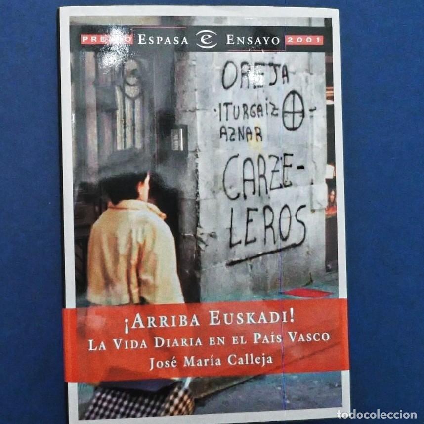 Libros de segunda mano: ARRIBA EUZKADI! LA VIDA DIARIA EN EL PAIS VASCO. JOSE MARIA CALLEJA.PREMIO ESPASA ENSAYO 2001
