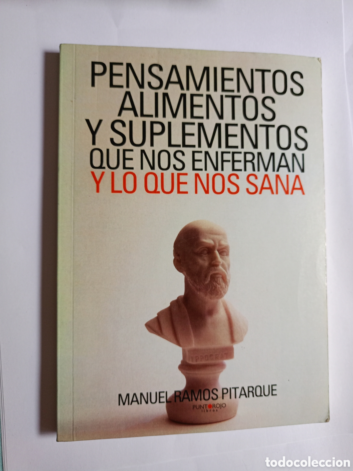 Libros de segunda mano: Pensamientos, alimentos y suplementos que nos enferman y lo que nos sana&rdquo;.
