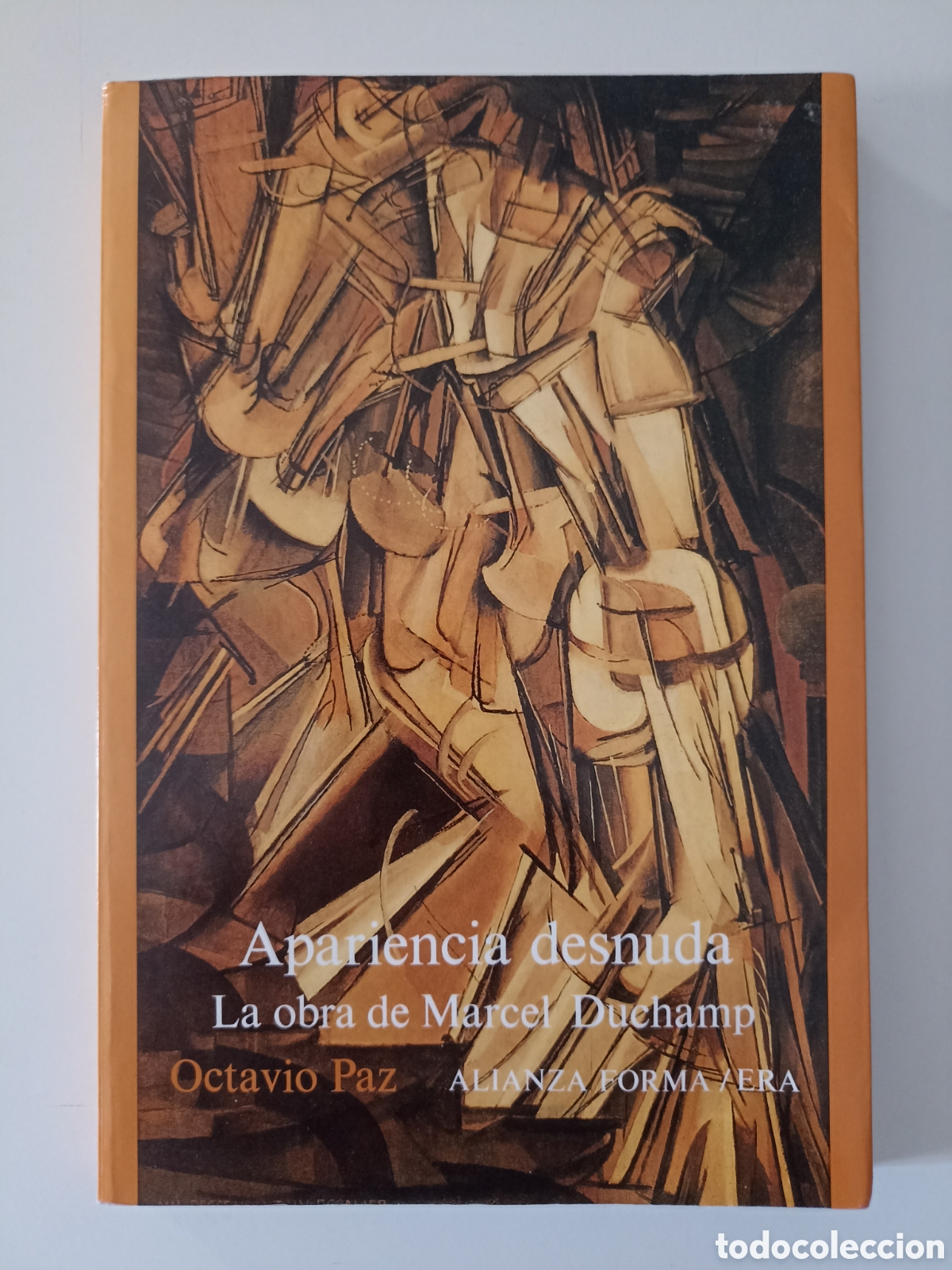 Libros de segunda mano: Octavio Paz - Apariencia desnuda. La obra de Marcel Duchamp (Alianza Forma, 1998)