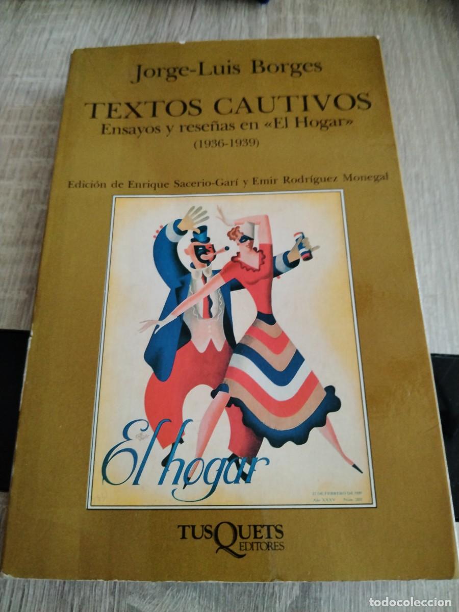 Libros de segunda mano: Jorge Luis Borges -textos cautivos ensayos y rese&ntilde;as en el hogar (1936-1939)