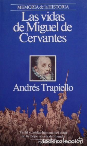 Libros de segunda mano: Andr&eacute;s Trapiello. Las vidas de Miguel de Cervantes. 1&ordf; Edici&oacute;n. 1993