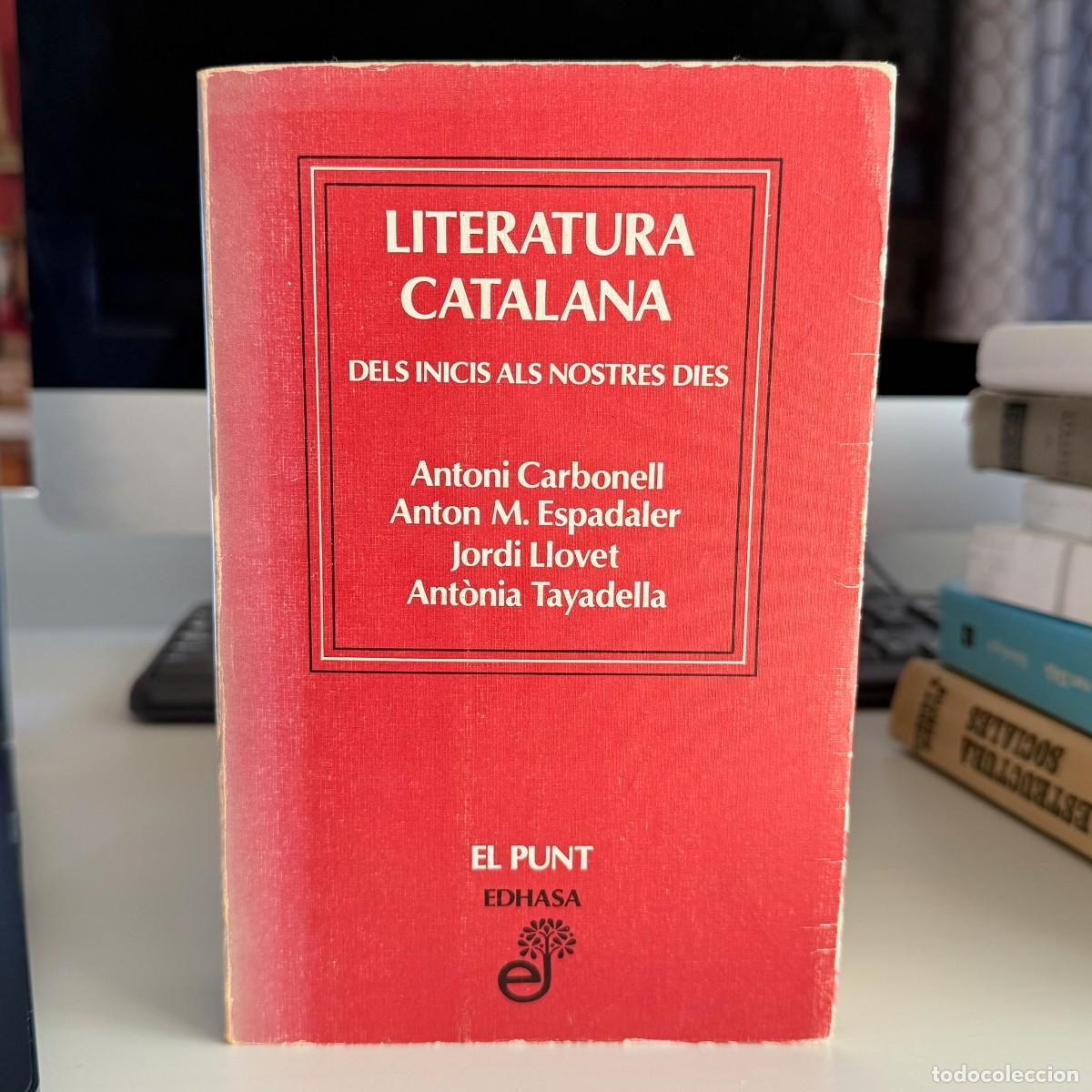 Libros de segunda mano: Literatura Catalana. Dels inicis als nostres dies - Carbonell, Espadaler, Llovet, Tayadella - Edhasa