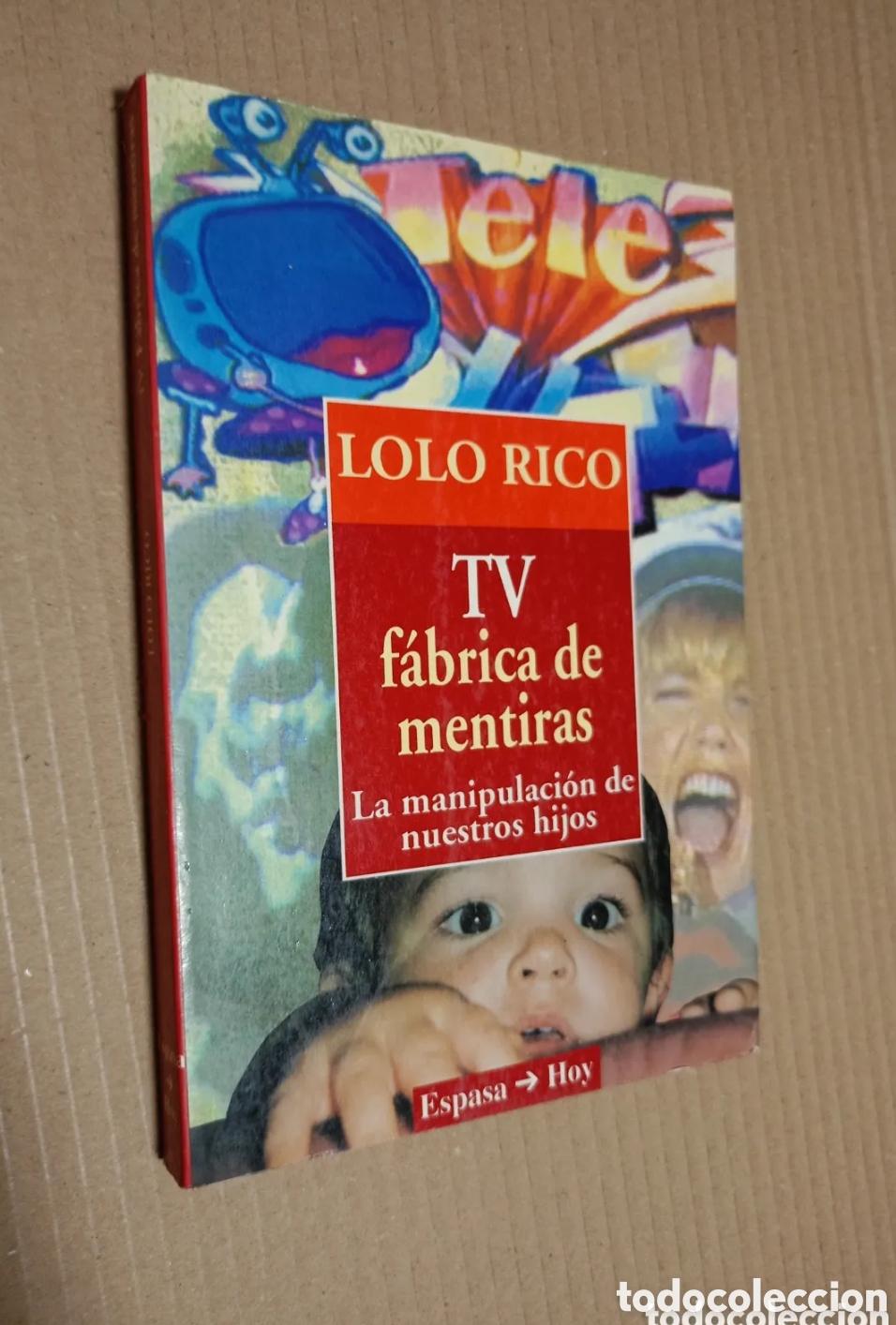 Libros de segunda mano: TV, f&aacute;brica de mentiras: La manipulaci&oacute;n de nuestros hijos&rdquo; Lolo Rico