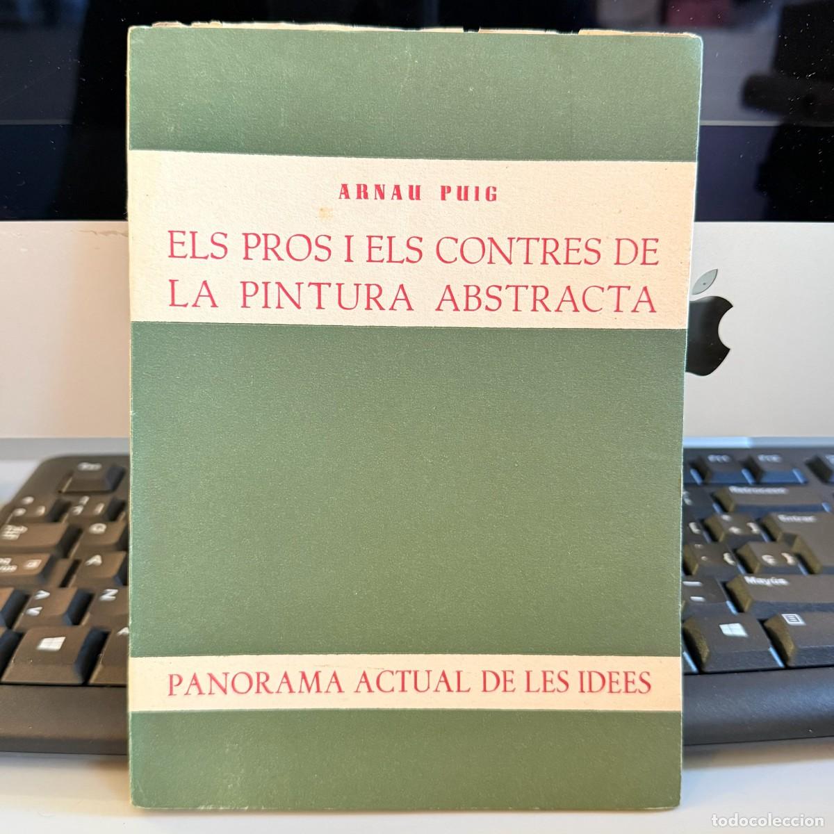 Libros de segunda mano: Arnau Puig - Els pros i els contres de la pintura abstracta - Panorama actual de les idees