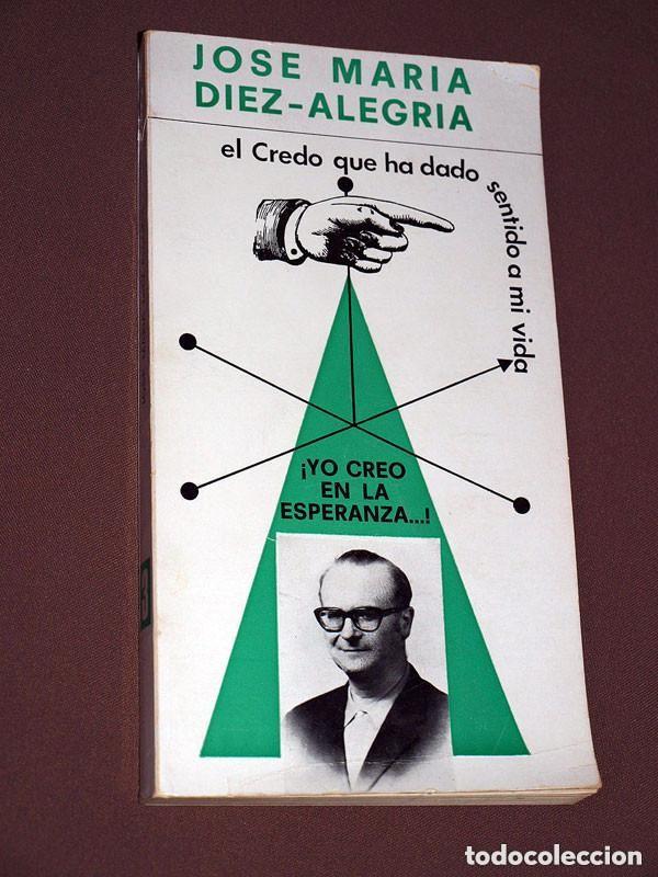 Libros de segunda mano: &iexcl;YO CREO EN LA ESPERANZA! Jos&eacute; Mar&iacute;a D&Iacute;EZ-ALEGR&Iacute;A. Editorial espa&ntilde;ola Descl&eacute;e Brouwer. Bilbao, 1972