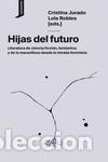 Libros de segunda mano: Hijas del futuro. - Jurado, Cristina.