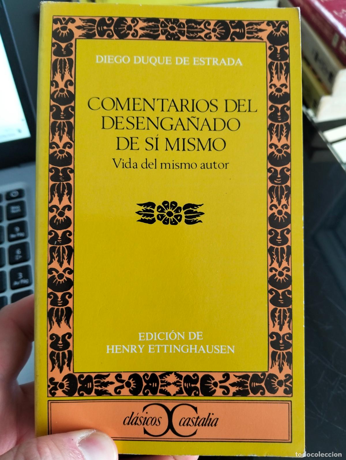 Libros de segunda mano: Raro. Ensayo Literario. Comentarios del Desenga&ntilde;o de si Mismo, D. Duque de Estrada, Castalia, 1983