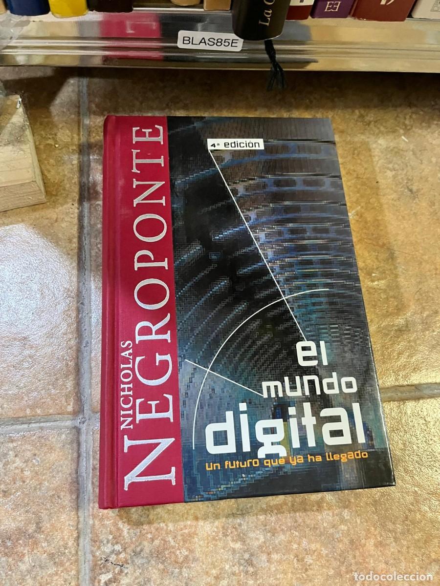 Libros de segunda mano: BLAS85E &ndash; Libro &ndash; Nicholas Negroponte: El mundo digital. Ensayo sobre tecnolog&iacute;a e inform&aacute;tica.