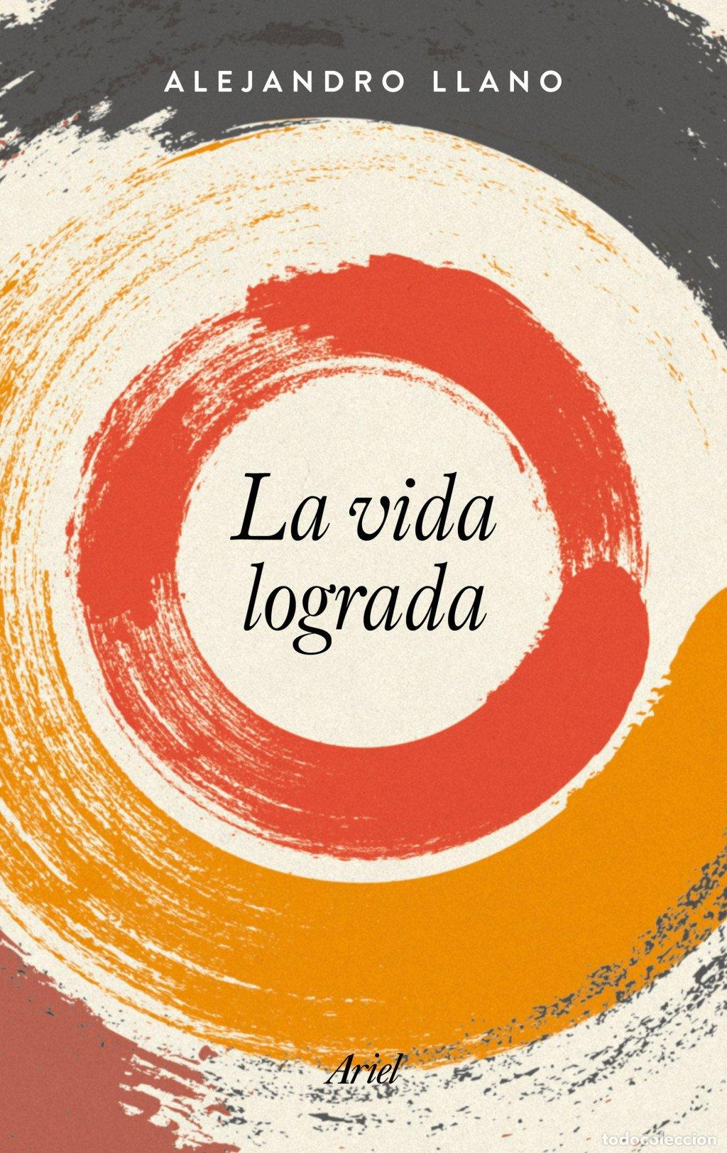 Libros de segunda mano: La Vida Lograda - Alejandro Llano - Editorial Ariel - Foto 1