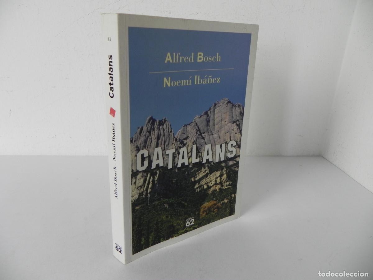 Libros de segunda mano: CATALANS (ALFRED BOSCH / NOEM&Iacute; IB&Aacute;&Ntilde;EZ) EDICIONS 62-2006 1&ordf; EDICI&Oacute; (EN CATAL&Aacute;N)