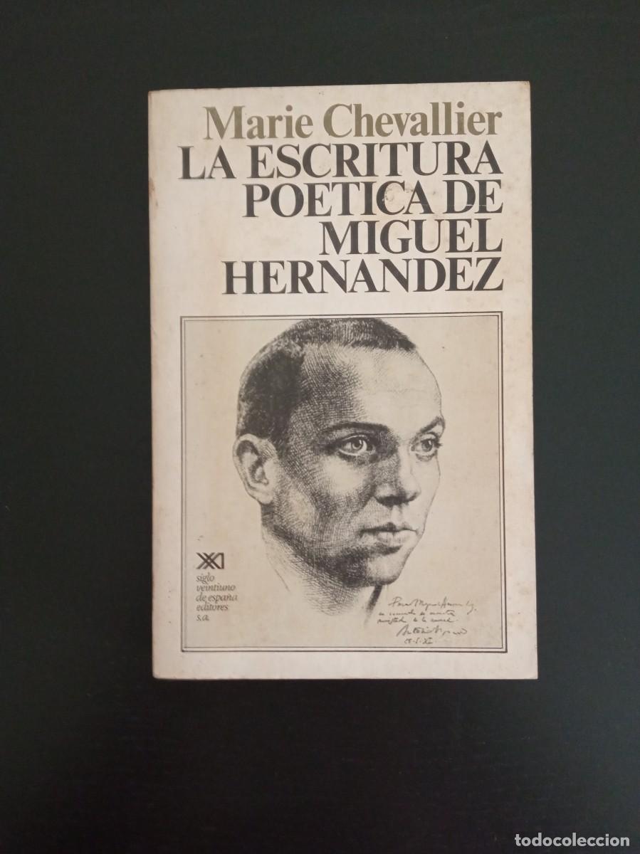 Libros de segunda mano: La escritura po&eacute;tica de Miguel Hern&aacute;ndez