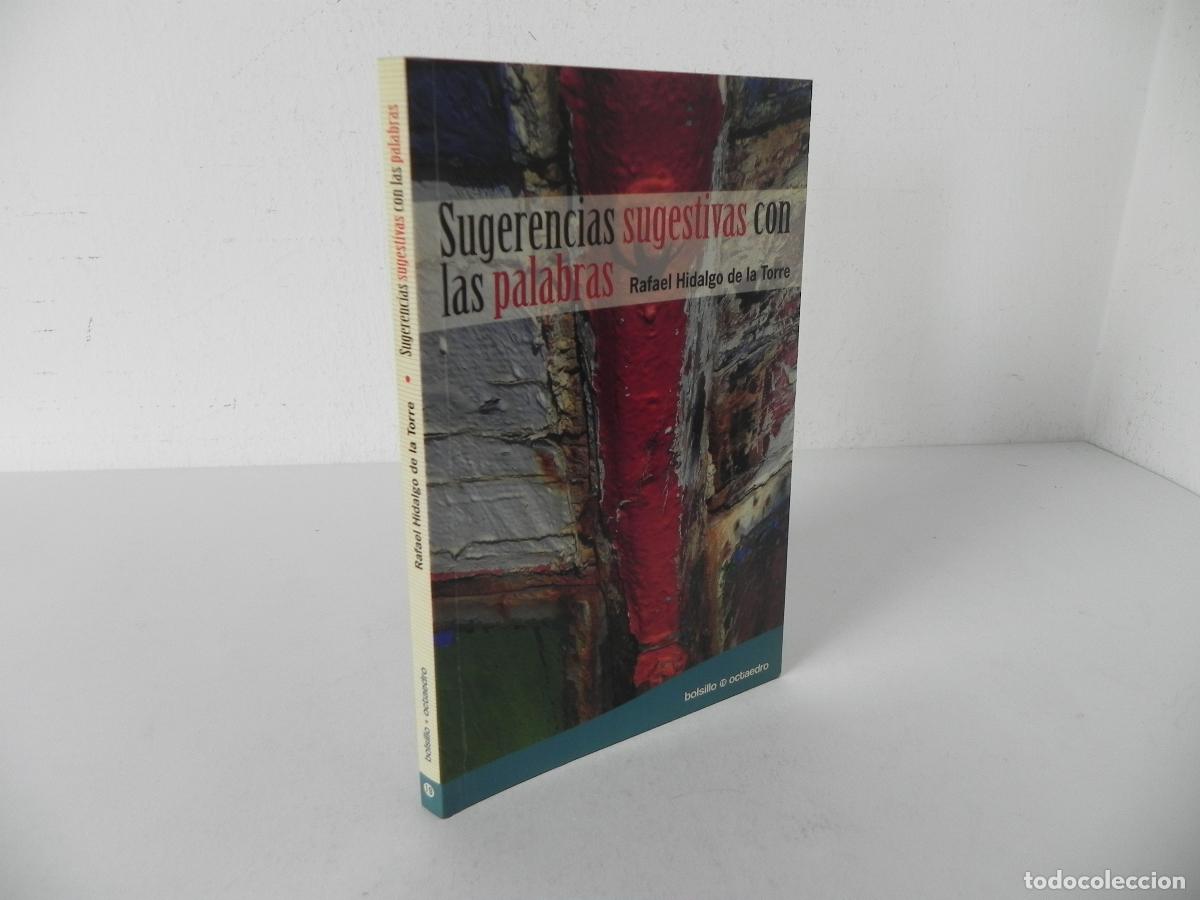 Libros de segunda mano: SUGERENCIAS SUGESTIVAS CON LAS PALABRAS (RAFAEL HIDALGO) BOLSILLO / OCTAEDRO-2010 1&ordf; EDICI&Oacute;N