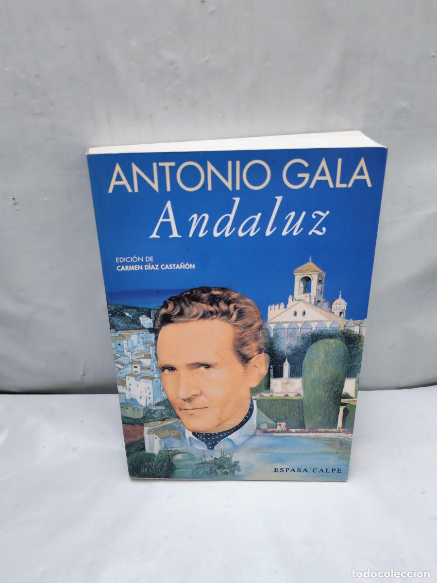 Livres d'occasion: Antonio Gala: Andaluz (Dedicatoria y firma aut&oacute;grafa de autor, Primera edici&oacute;n)