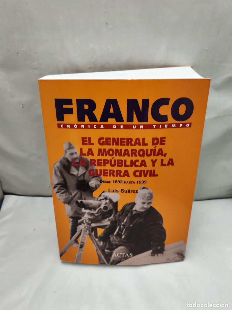 Livres d'occasion: Franco, Cr&oacute;nica de un Tiempo: El general de la Monarqu&iacute;a, la Rep&uacute;blica y la Guerra Civil (1892-1939)