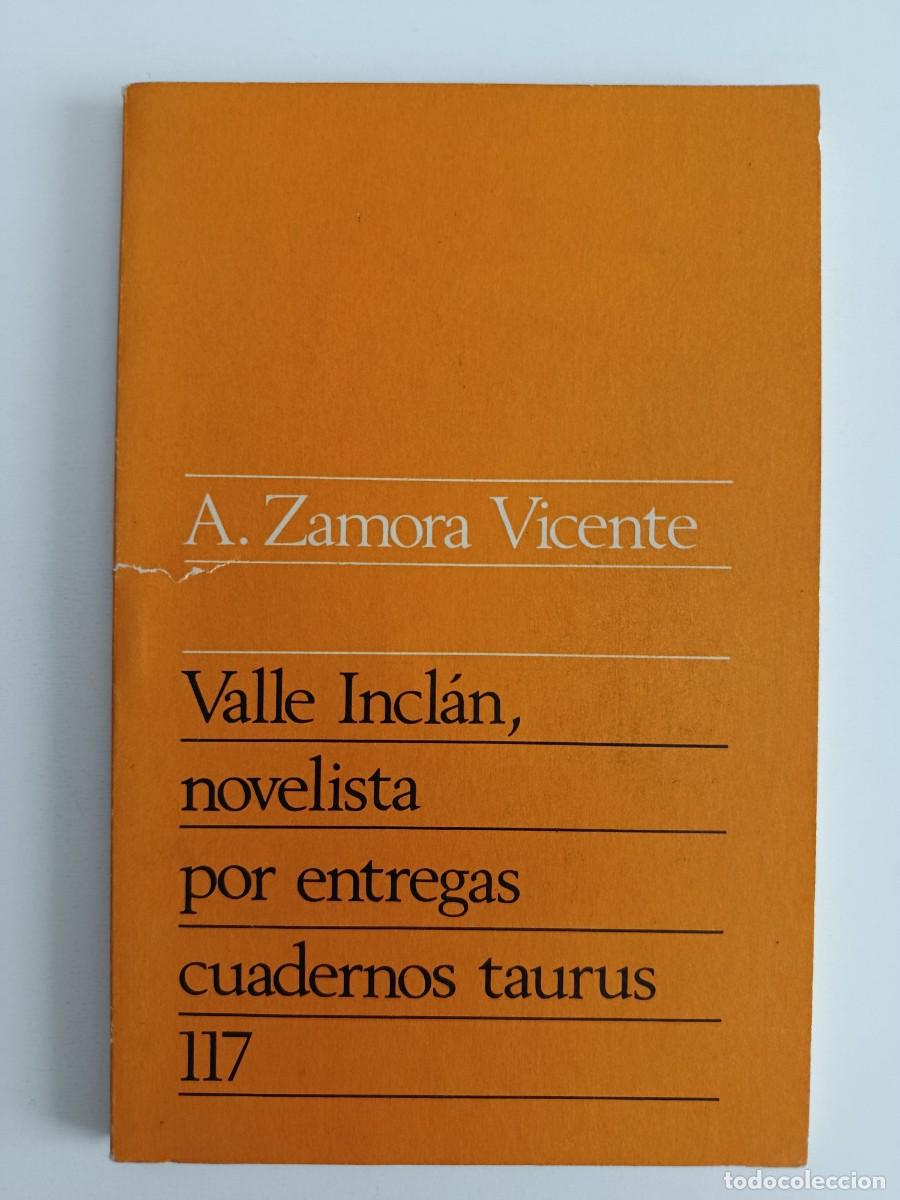 Libros de segunda mano: VALLE INCL&Aacute;N NOVELISTA POR ENTREGAS. A. ZAMORA VICENTE. TAURUS. 1973
