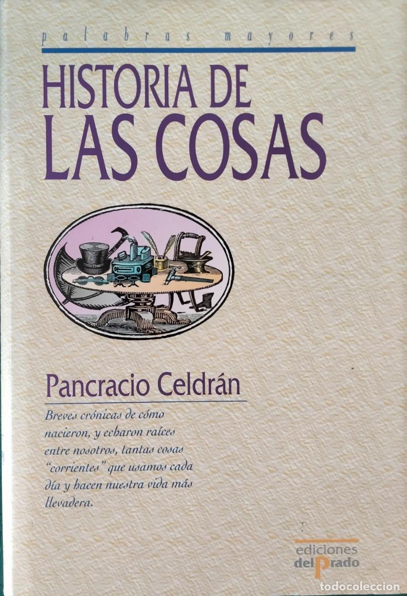 Libros de segunda mano: Pancracio Celdr&aacute;n-Historia de las cosas.Del Prado.1995.