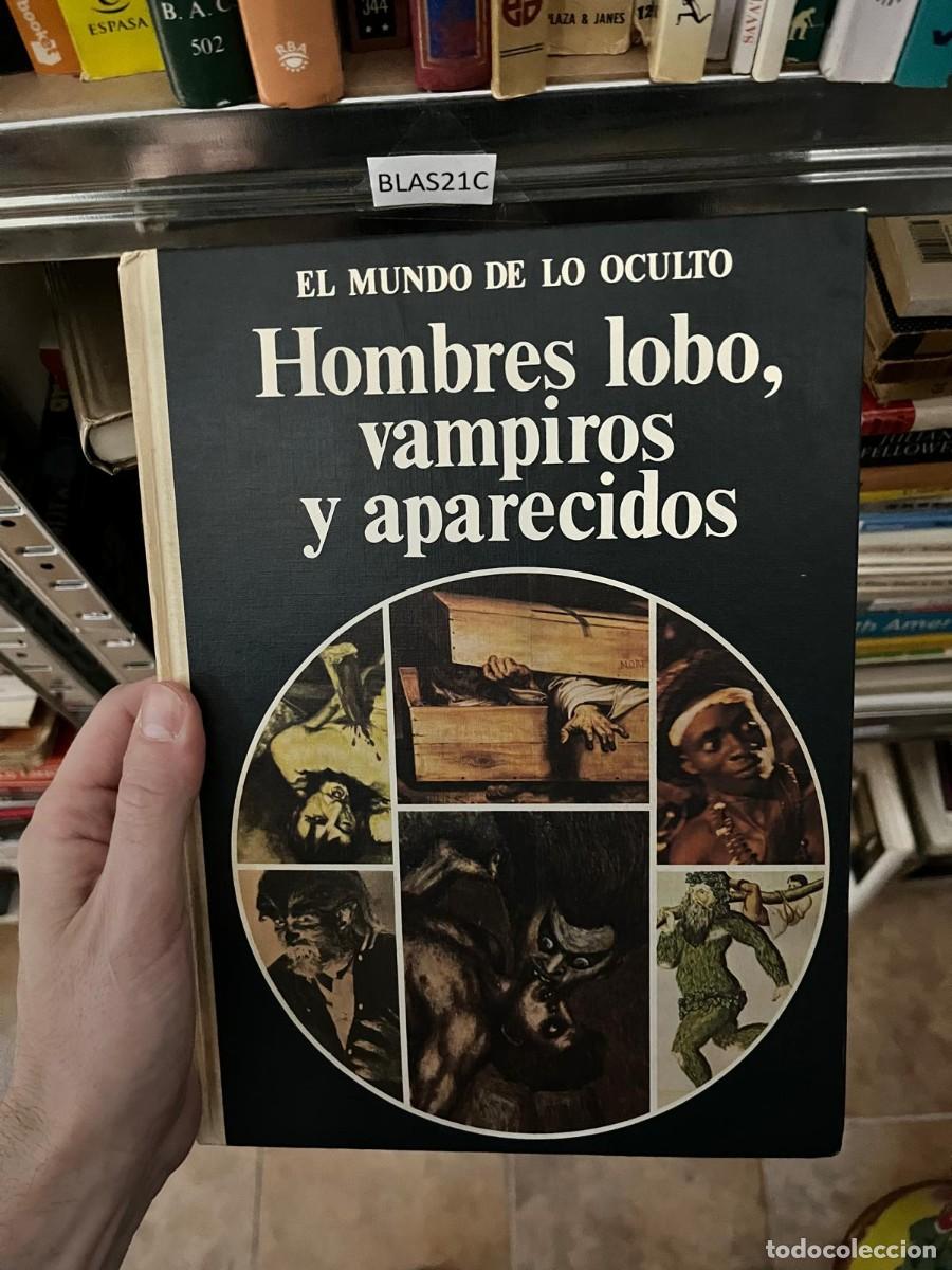 Libros de segunda mano: BLAS21C &ndash; Hombres lobo, vampiros y aparecidos &ndash; Colecci&oacute;n El mundo de lo oculto &ndash; Ediciones del Drac