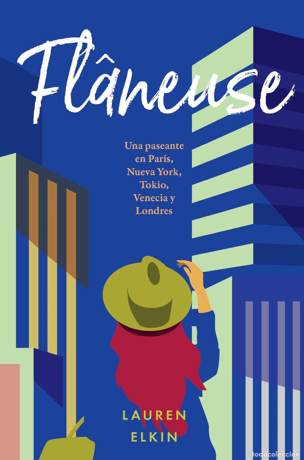 Libros de segunda mano: Fl&acirc;neuse: Una Paseante en Par&iacute;s, Nueva York, Tokio, Venecia y Londres - Lauren Elkin - Malpaso