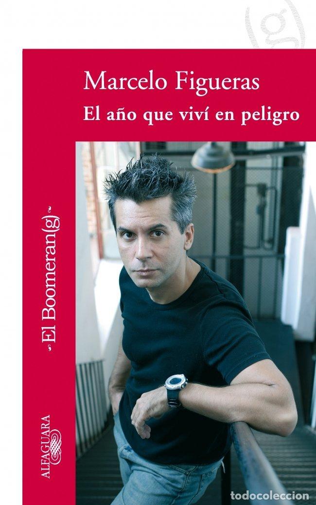 Libros de segunda mano: El A&ntilde;o Que Vivi en Peligro - Marcelo Figueras - Alfaguara - Libros del Blog, 717034
