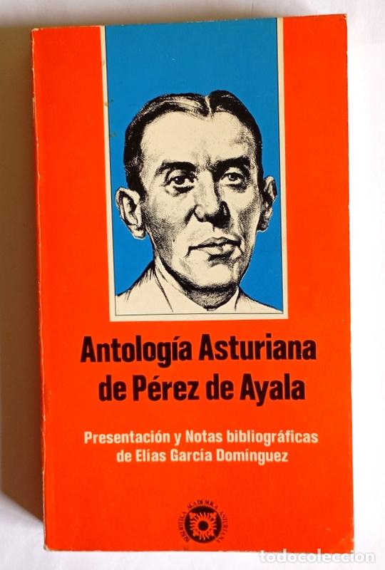 Libros de segunda mano: ANTOLOGIA ASTURIANA DE PEREZ DE AYALA- PRESENTACION Y NOTAS BIBLIOGRAFICAS DE ELIAS GARCIA DOMINGUEZ