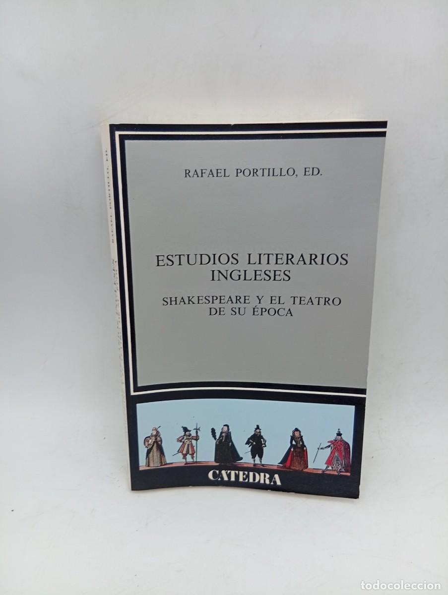 Livros em segunda m&atilde;o: ESTUDIOS LITERARIOS INGLESES. SHAKESPEARE Y EL TEATRO DE SU EPOCA. RAFAEL PORTILLO. 1987. PAGS : 313