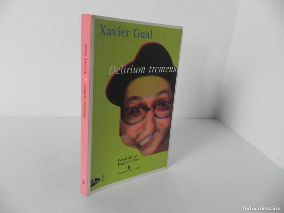Gebrauchte B&uuml;cher: DELIRIUM TREMENS (XAVIER GUAL) PREMI MER&Ccedil;E RODOREDA-2000 - PROA/BETA-2001 1&ordf; EDICI&Oacute; (EN CATAL&Aacute;N)