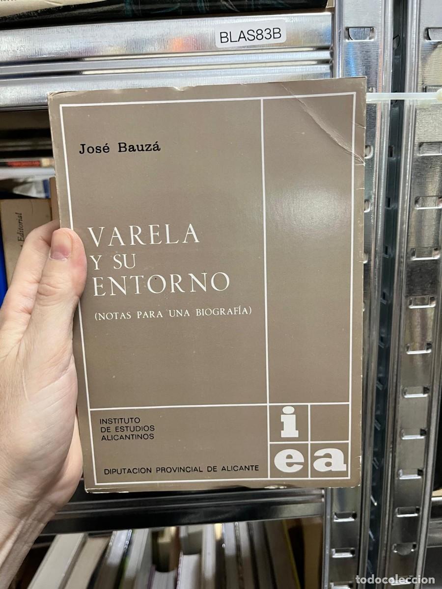 Livros em segunda m&atilde;o: BLAS83B &ndash; Jos&eacute; Bauz&aacute;, Varela y su entorno (Notas para una biograf&iacute;a). Instituto de Estudios Alicanti