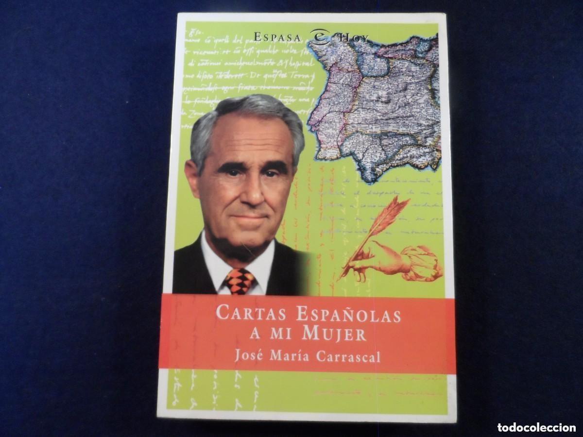 Libros de segunda mano: CARTAS ESPA&Ntilde;OLAS A MI ESPOSA. JOSE MARIA CARRASCAL. ESPASA C HOY A&Ntilde;O 1998