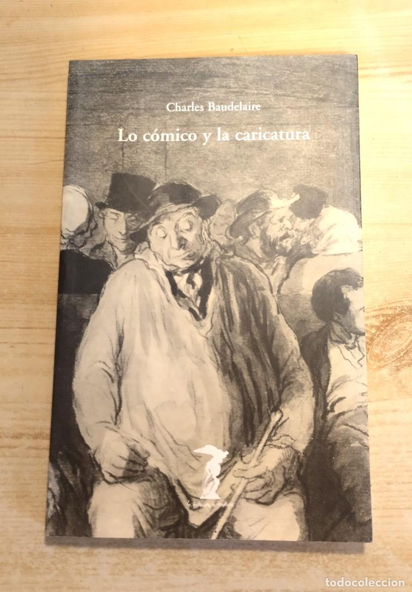 Libros de segunda mano: LO C&Oacute;MICO Y LA CARICATURA - CHARLES BAUDELAIRE - A. MACHADO LIBROS 2001 - COMO NUEVO