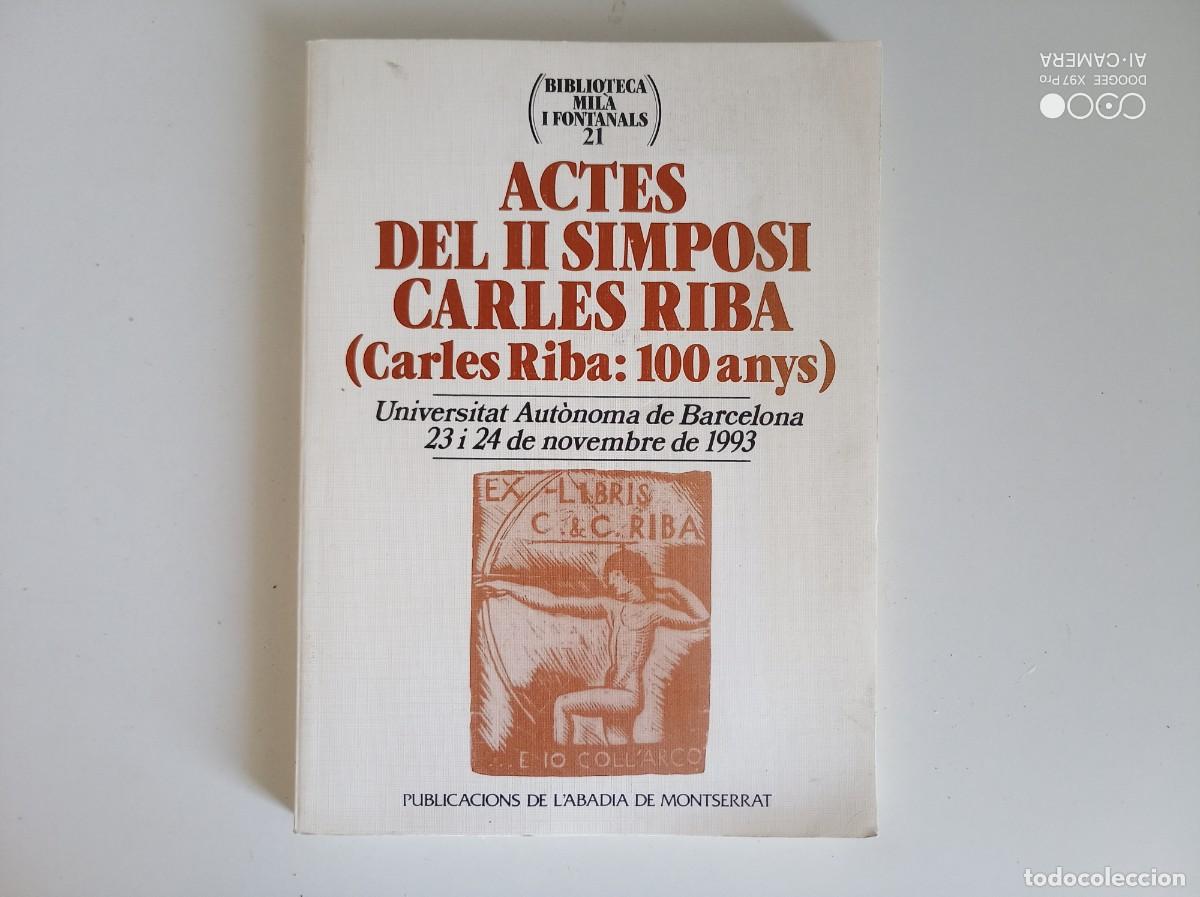 Libros de segunda mano: ACTES DEL II SIMPOSI CARLES RIBA. 1993. PUBLICACIONS DE L &acute;ABADIA DE MONTSERRAT.