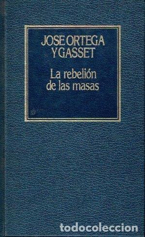Libros de segunda mano: La Rebeli&oacute;n de las Masas - Ortega y Gasset, Jos&eacute; - Ediciones Orbis - Historia del Pensamiento