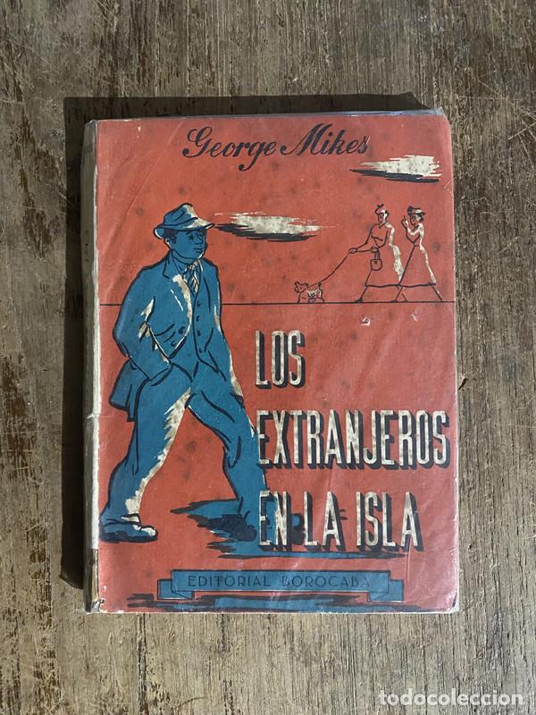 Libros de segunda mano: Los extranjeros en la isla - Mikes, George - Foto 1