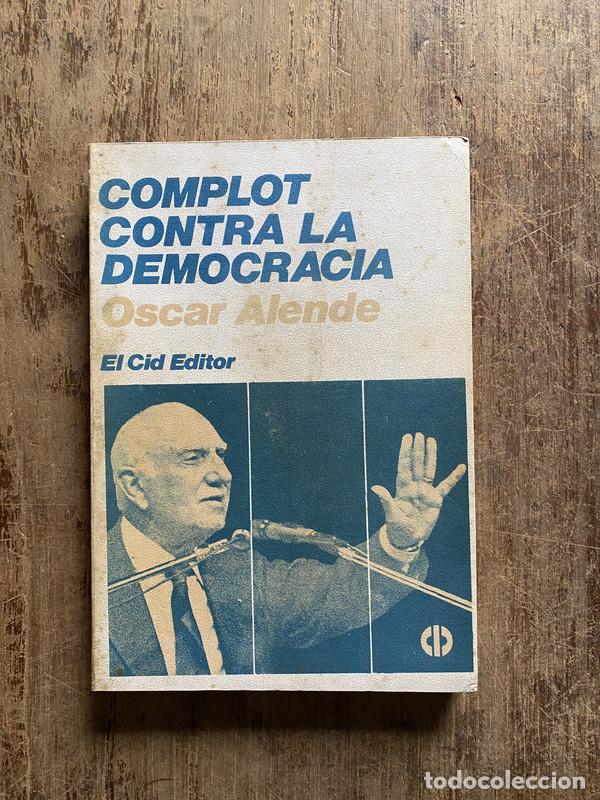 Libri di seconda mano: Complot contra la democracia - Alende, Oscar