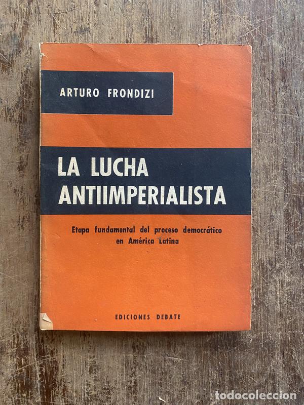 Gebrauchte B&uuml;cher: La lucha antiimperialista - Frondizi, Arturo