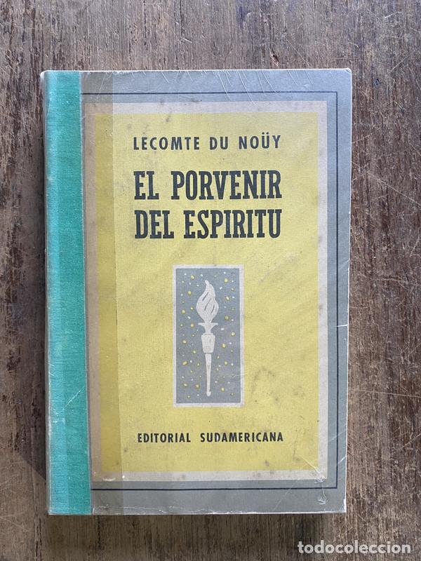 Libros de segunda mano: El porvenir del espiritu - Lecomte du Nouy - Foto 1