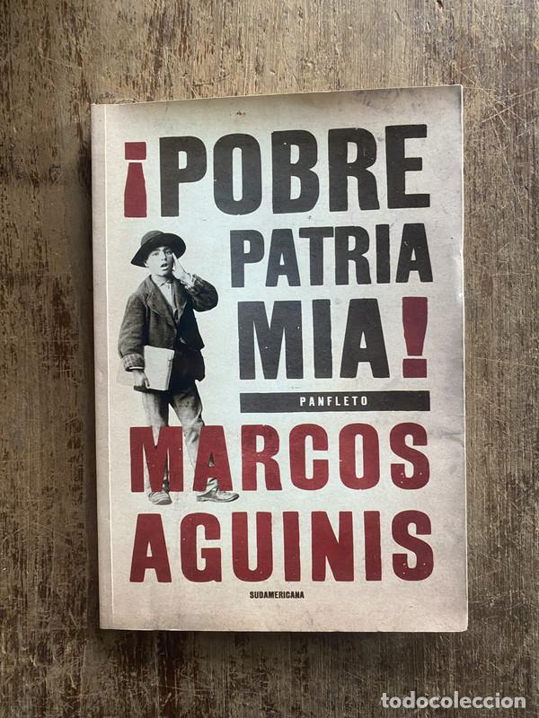 Libros de segunda mano: Pobre patria mia! - Aguinis, Marcos