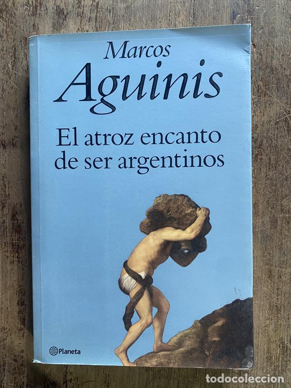Libros de segunda mano: El atroz encanto de ser argentinos - Aguinis, Marcos
