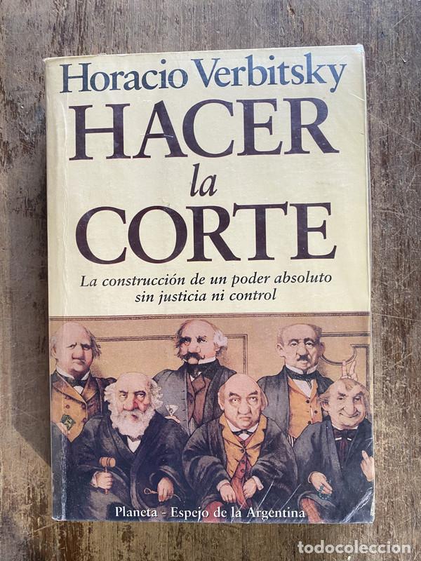 Libros de segunda mano: Hacer la Corte - Verbitsky, Horacio - Foto 1