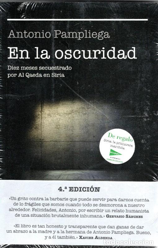 Libros de segunda mano: En la Oscuridad: Diez Meses Secuestrado por Al Qaeda en Siria - Antonio Pampliega - Ediciones Pen&iacute;ns