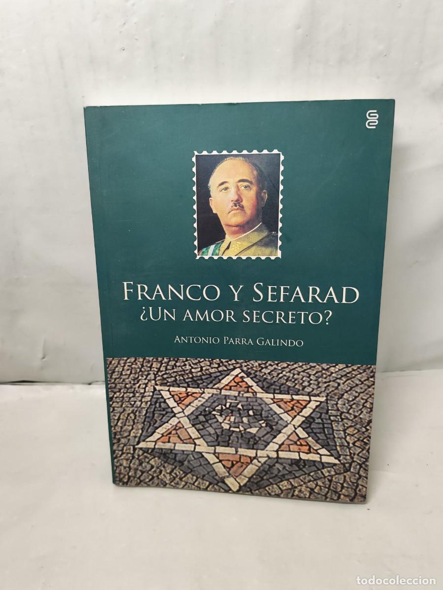 Libros de segunda mano: Franco y Sefarad &iquest;Un amor secreto? (Primera edici&oacute;n)