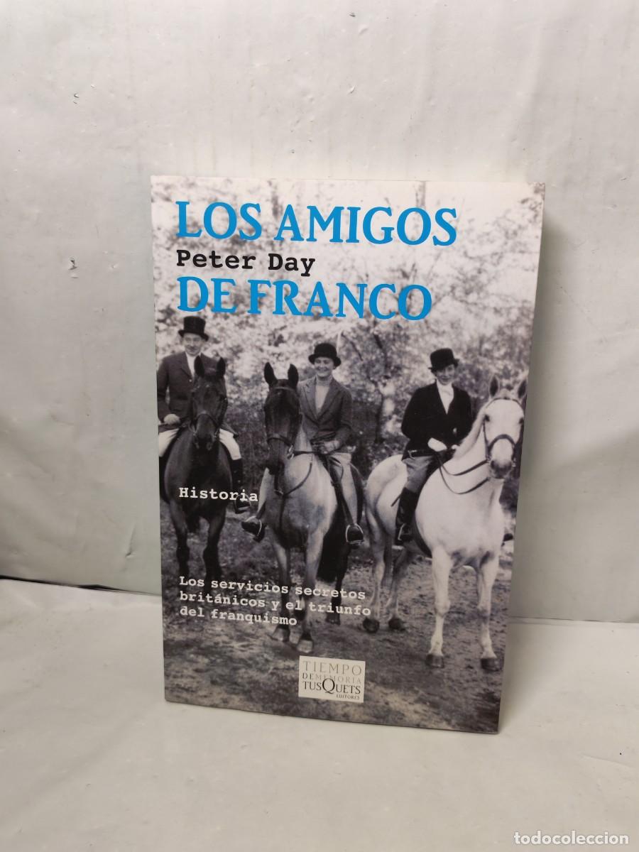 Second hand books: Los amigos de Franco. Los servicios secretos brit&aacute;nicos y el triunfo del franquismo (1&ordf; edici&oacute;n)