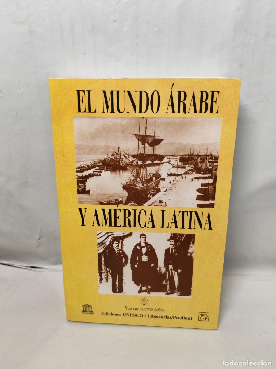 Livres d'occasion: El mundo &aacute;rabe y Am&eacute;rica Latina (Primera edici&oacute;n, Colecci&oacute;n: Tres de cuatro soles)