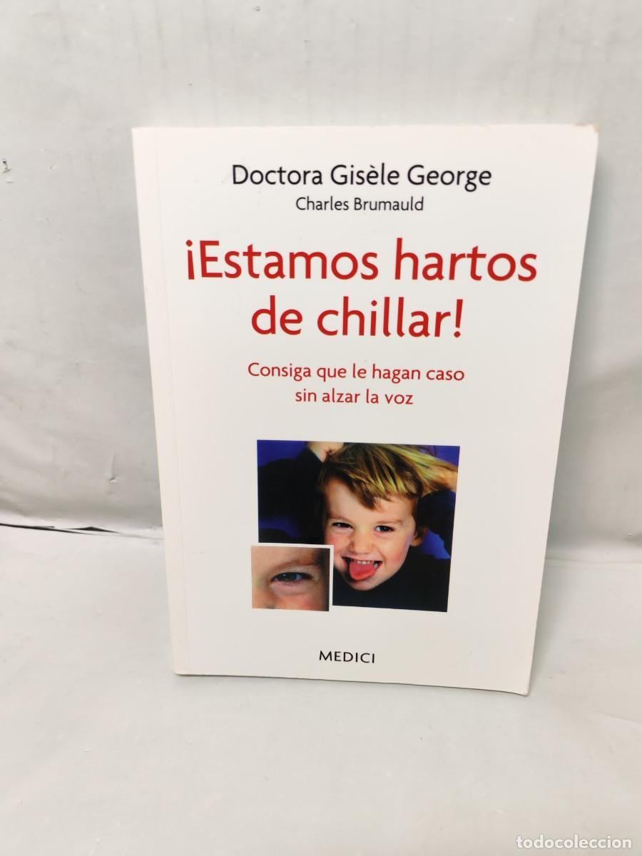 Second hand books: Estamos hartos de chillar: Consiga que le hagan caso sin alzar la voz