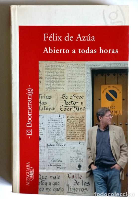 Libros de segunda mano: ABIERTO A TODAS HORAS - FELIX DE AZUA - EDITORIAL ALFAGUARA. 2007