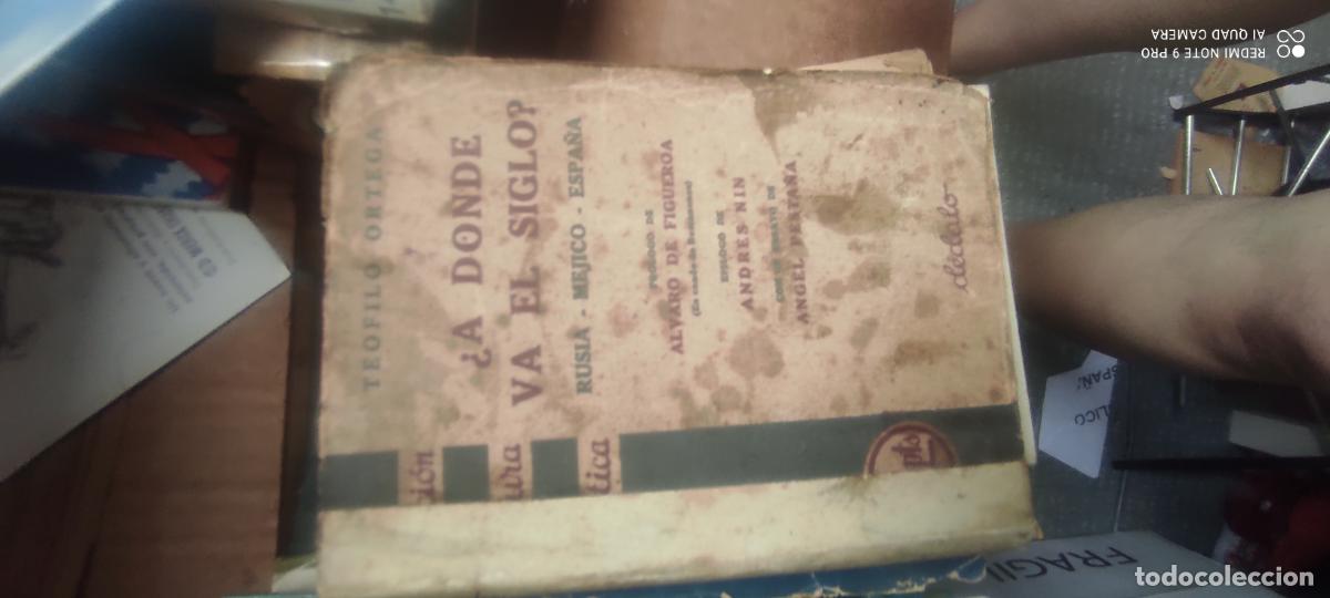 Libros de segunda mano: &iquest;A DONDE VA EL SIGLO? RUSIA MEJICO ESPA&Ntilde;A. TEOFILO ORTEGA. ANDRES NIN. ANGEL PESTA&Ntilde;A