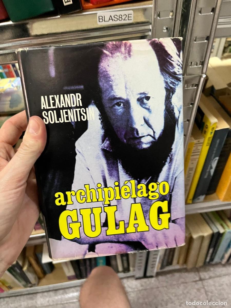Libros de segunda mano: BLAS82E &ndash; Archipi&eacute;lago Gulag &ndash; Aleksandr Solzhenitsyn &ndash; Ensayo hist&oacute;rico y testimonial sobre el sist