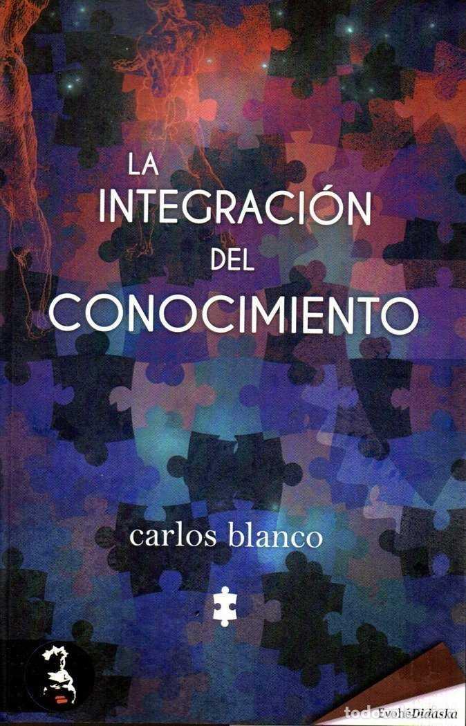 Libros de segunda mano: La Integraci&oacute;n del Conocimiento - Blanco P&eacute;rez, Carlos - Ediciones Evoh&eacute; - Didaska
